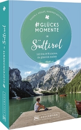 #Glücksmomente in Südtirol - Eugen E. Hüsler, Manfred Kostner