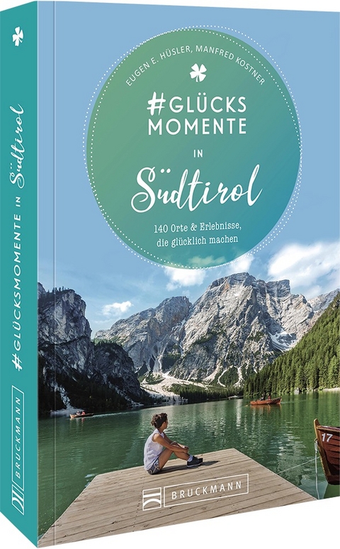 #Glücksmomente in Südtirol - Eugen E. Hüsler, Manfred Kostner