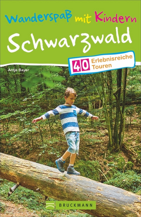 Wanderspaß mit Kindern – Schwarzwald - Antje Bayer