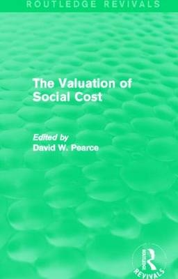 The Valuation of Social Cost (Routledge Revivals) -  David Pearce
