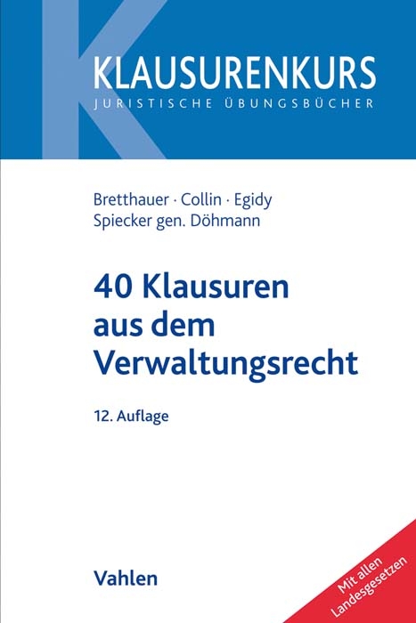 40 Klausuren aus dem Verwaltungsrecht - Sebastian Bretthauer, Peter Collin, Stefanie Egidy, Indra Spiecker gen. Döhmann