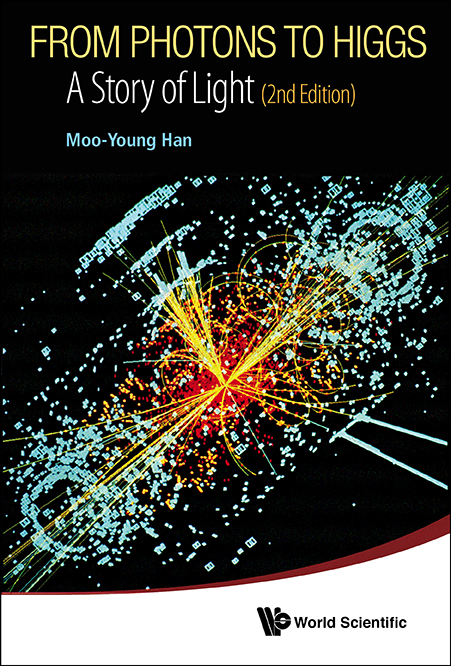 From Photons To Higgs: A Story Of Light (2nd Edition) - Moo-Young Han