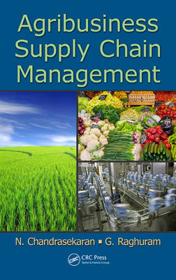 Agribusiness Supply Chain Management -  N. Chandrasekaran,  G. Raghuram