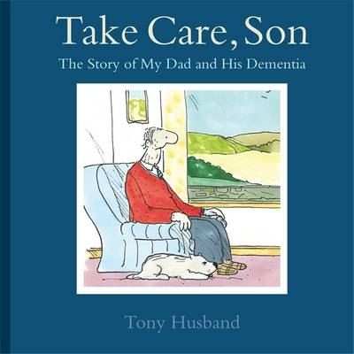 Take Care, Son -  Tony Husband