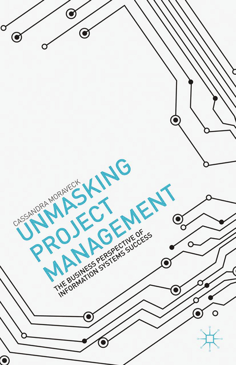 Unmasking Project Management - C. Moraveck