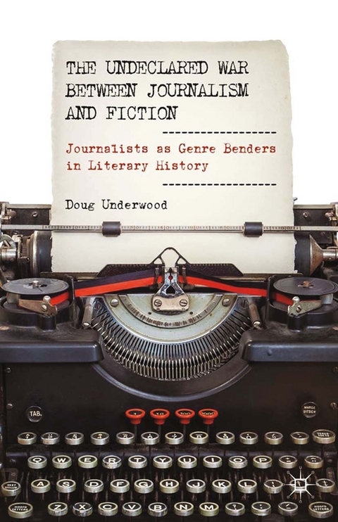 Undeclared War between Journalism and Fiction -  D. Underwood