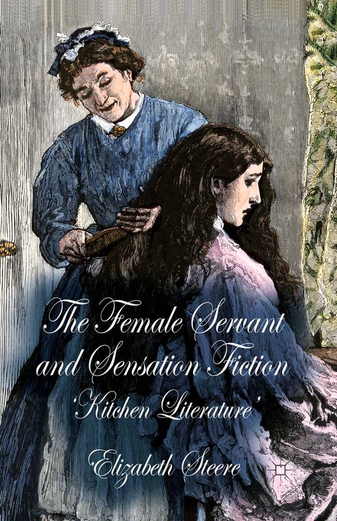 Female Servant and Sensation Fiction -  E. Steere