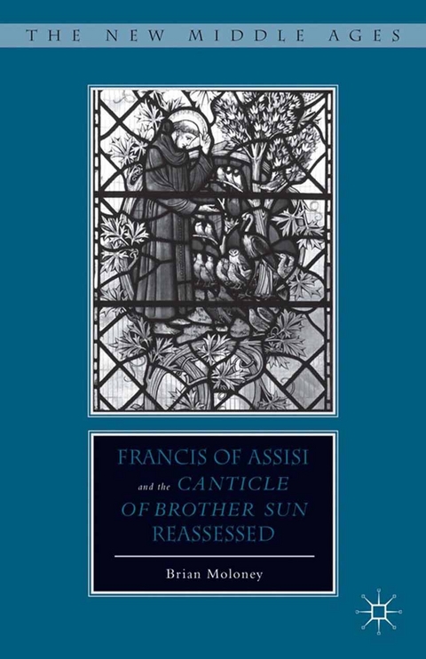 Francis of Assisi and His &quote;Canticle of Brother Sun&quote; Reassessed -  B. Moloney