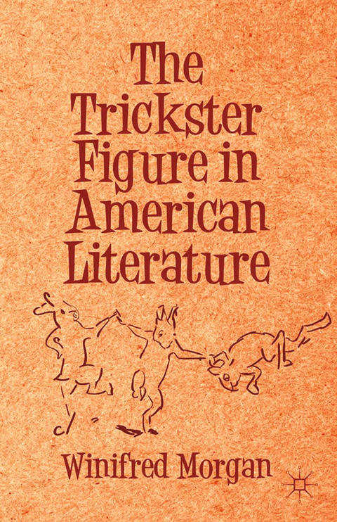 Trickster Figure in American Literature -  Winifred Morgan