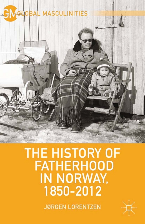 The History of Fatherhood in Norway, 1850–2012 - J. Lorentzen