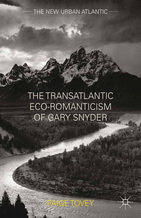 Transatlantic Eco-Romanticism of Gary Snyder -  Paige Tovey