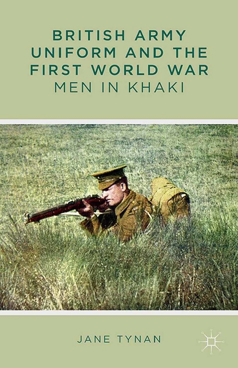 British Army Uniform and the First World War - J. Tynan