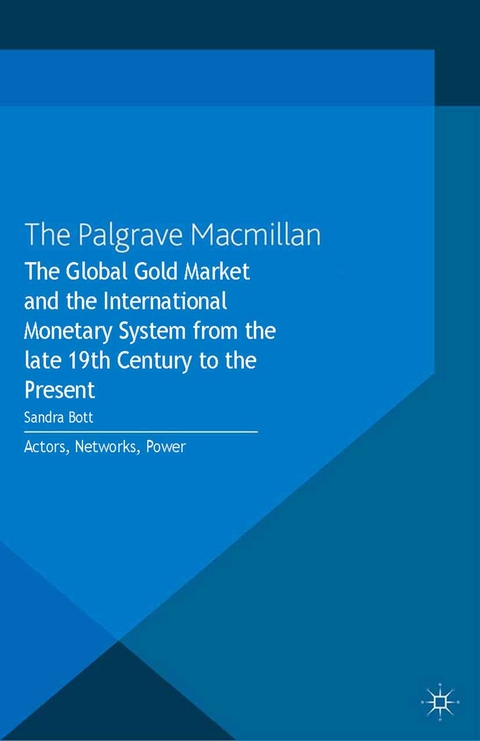 Global Gold Market and the International Monetary System from the late 19th Century to the Present - 