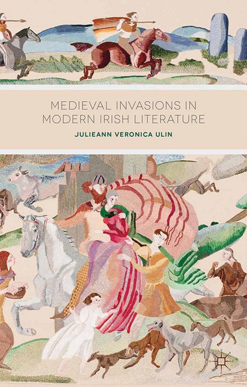 Medieval Invasions in Modern Irish Literature -  J. Ulin