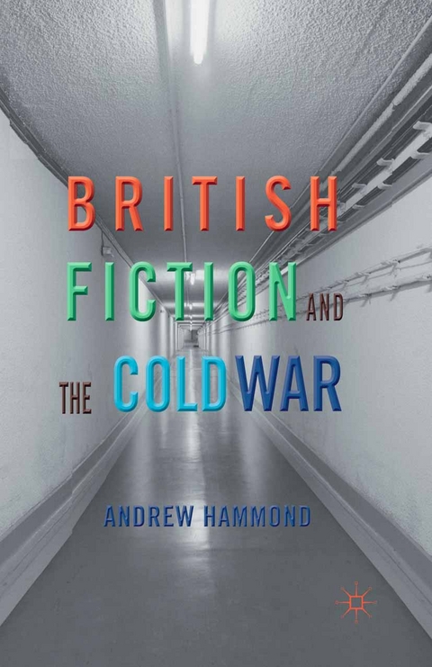 British Fiction and the Cold War -  A. Hammond