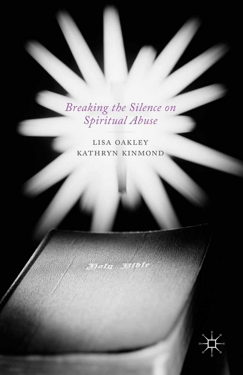 Breaking the Silence on Spiritual Abuse - L. Oakley, K. Kinmond