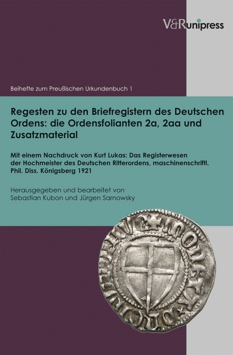 Regesten zu den Briefregistern des Deutschen Ordens: die Ordensfolianten 2a, 2aa und Zusatzmaterial -  Sebastian Kubon