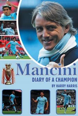 Mancini - Diary of a Champion -  Harry Harris