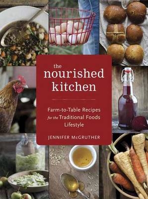 Nourished Kitchen -  Jennifer McGruther