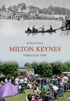 Milton Keynes Through Time -  Marion Hill