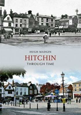 Hitchin Through Time -  Hugh Madgin