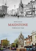 Maidstone Through Time -  Irene Hales