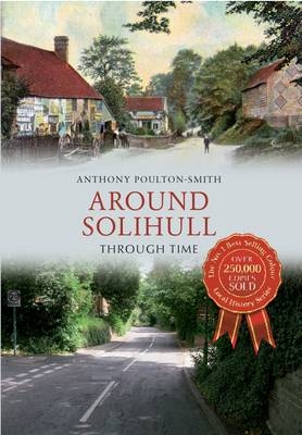 Around Solihull Through Time -  Anthony Poulton-Smith