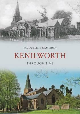 Kenilworth Through Time -  Jacqueline Cameron