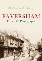 Faversham From Old Photographs -  Peter J. Kennett