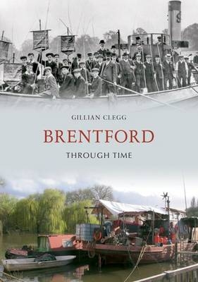 Brentford Through Time -  Gillian Clegg