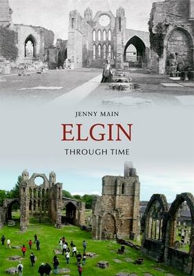 Elgin Through Time -  Jenny Main