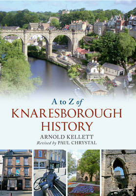 to Z of Knaresborough History -  Arnold Kellet