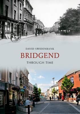 Bridgend Through Time -  David Swidenbank