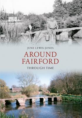 Around Fairford Through Time -  June Lewis-Jones