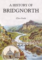 History of Bridgnorth -  Clive Gwilt