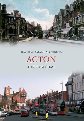 Acton Through Time -  David &  Amanda Knights