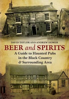 Beer and Spirits -  Andrew Homer,  DAVID TAYLOR