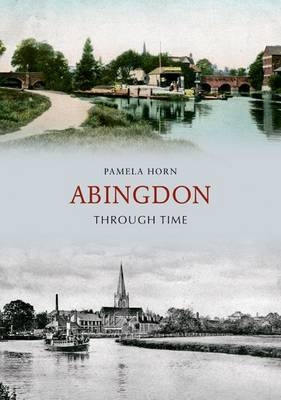 Abingdon Through Time -  Pamela Horn