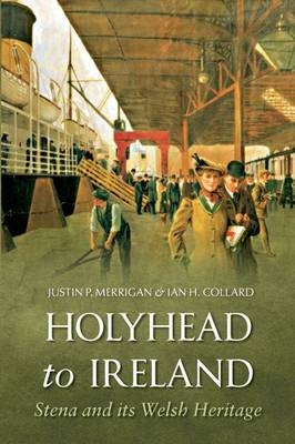 Holyhead to Ireland -  Ian Collard,  Justin Merrigan