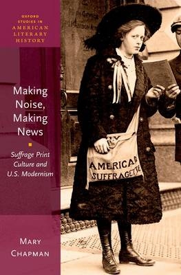 Making Noise, Making News -  Mary Chapman