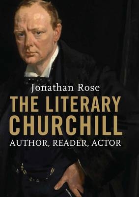 The Literary Churchill -  Jonathan Rose