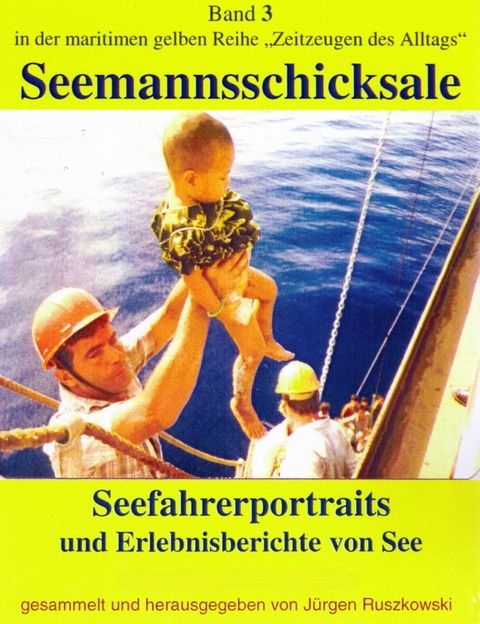 Seefahrerportraits und Erlebnisberichte von See - Jürgen Ruszkowski