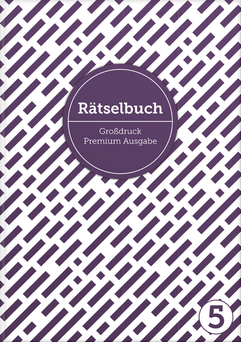 Deluxe Rätselbuch Band 5. XL Rätselbuch in Premium Ausgabe für ältere Leute, Senioren, Erwachsene und Rentner im DIN A4-Format mit extra großer Schrift. - Sophie Heisenberg