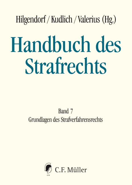 Handbuch des Strafrechts - Stephan Barton, Dominik Brodowski, Jens Bülte, Jochen Bung, Thomas Fischer, Martin Heger, Michael Heghmanns, Matthias Jahn, Arnd Koch, Hans Kudlich, Hans-Heiner Kühne, Milan Kuhli, Manuel Ladiges, Michael Lindemann, Lutz Meyer-Goßner, Uwe Murmann, Jan C. Schuhr, Fabian Stam, Carl-Friedrich Stuckenberg, Brian Valerius, Benno Zabel, Mark Alexander Zöller