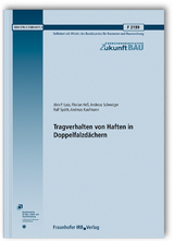 Tragverhalten von Haften in Doppelfalzdächern - Jörn P. Lass, Florian Heß, Andreas Schweiger, Ralf Späth, Andreas Kaufmann