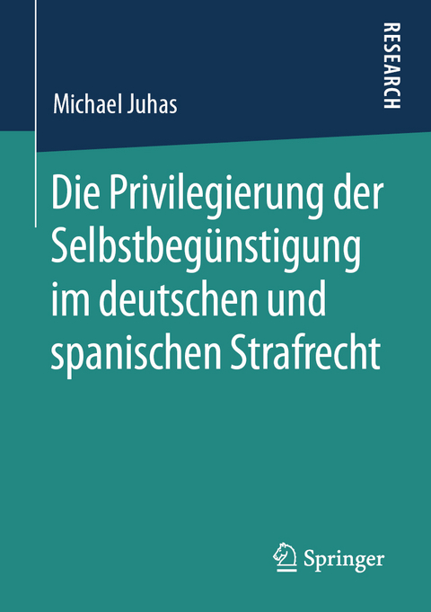 Die Privilegierung der Selbstbegünstigung im deutschen und spanischen Strafrecht - Michael Juhas