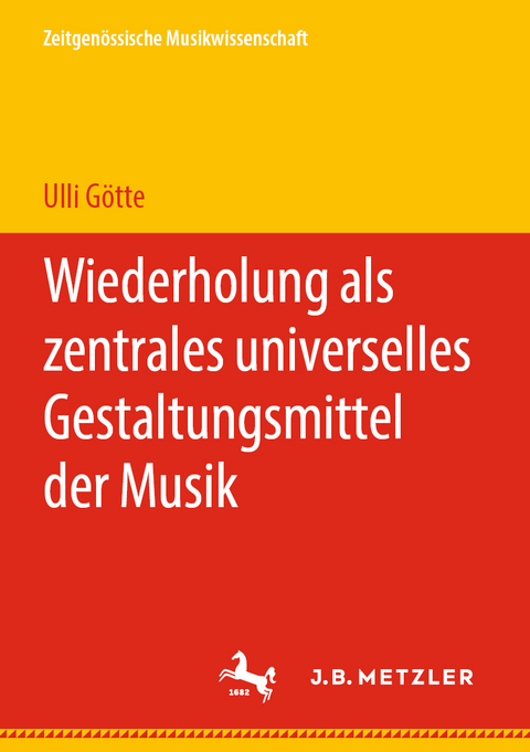 Wiederholung als zentrales universelles Gestaltungsmittel der Musik - Ulli Götte