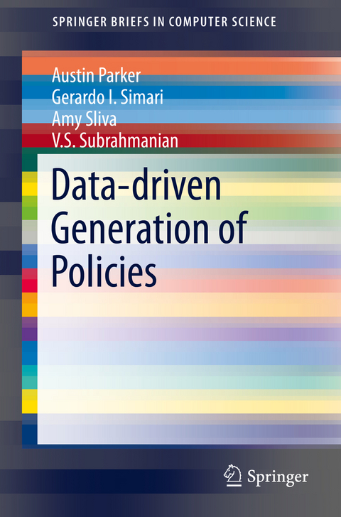 Data-driven Generation of Policies -  Austin Parker,  Gerardo I. Simari,  Amy Sliva,  V.S. Subrahmanian