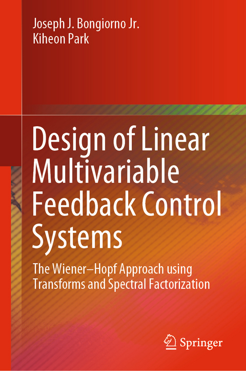 Design of Linear Multivariable Feedback Control Systems - Joseph J. Bongiorno Jr., Kiheon Park