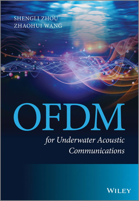 OFDM for Underwater Acoustic Communications -  Zhaohui Wang,  Sheng Zhou